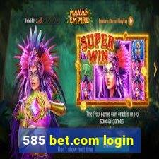 585 bet.com login